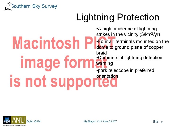 Southern Sky Survey Lightning Protection • A high incidence of lightning strikes in the