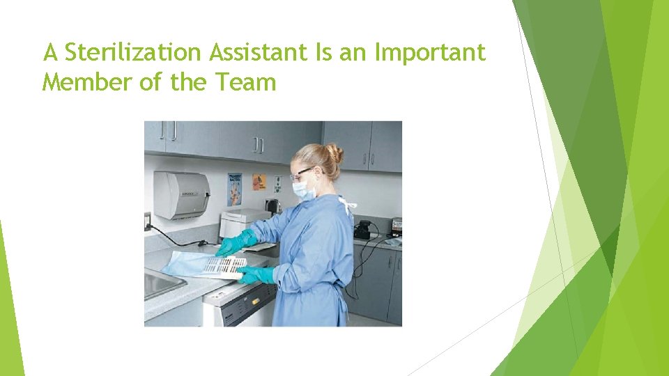 A Sterilization Assistant Is an Important Member of the Team 