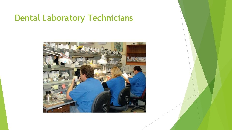 Dental Laboratory Technicians 