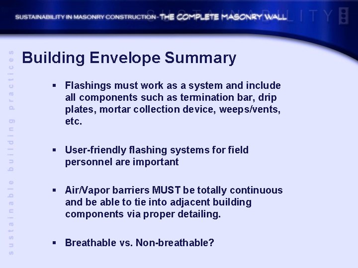 Building Envelope Summary § Flashings must work as a system and include all components