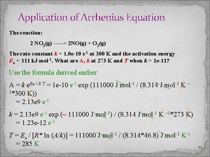 Application of Arrhenius Equation The reaction: 2 NO 2(g) -----> 2 NO(g) + O
