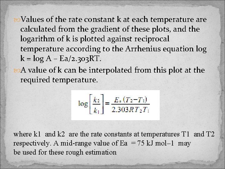  Values of the rate constant k at each temperature are calculated from the