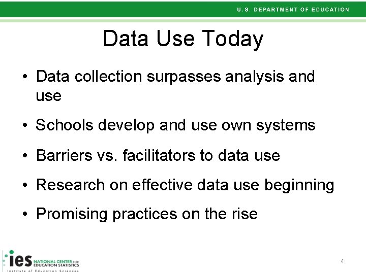 Data Use Today • Data collection surpasses analysis and use • Schools develop and