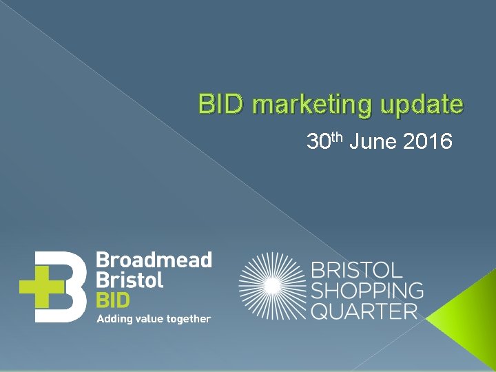 BID marketing update 30 th June 2016 