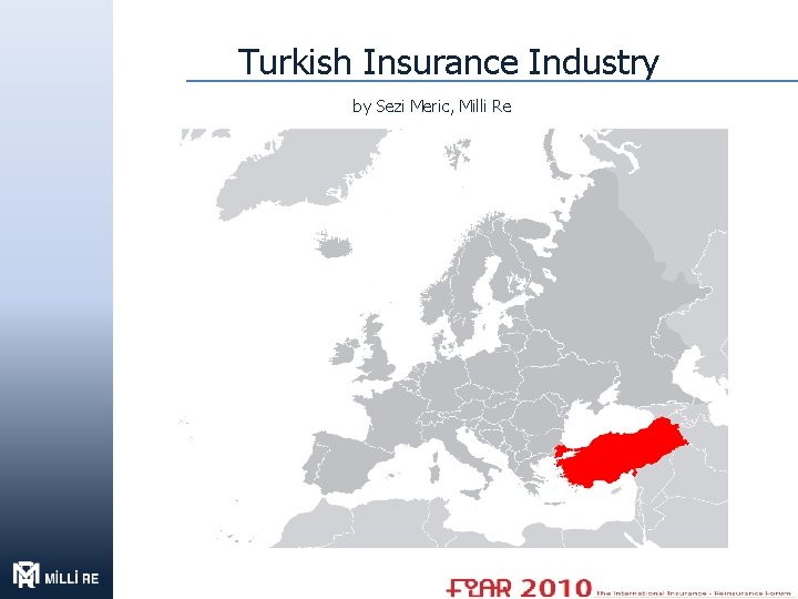 Turkish Insurance Industry by Sezi Meric, Milli Re 