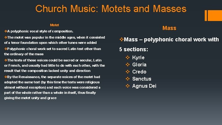 Church Music: Motets and Masses Motet Mass v. A polyphonic vocal style of composition.