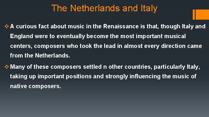 The Netherlands and Italy v A curious fact about music in the Renaissance is