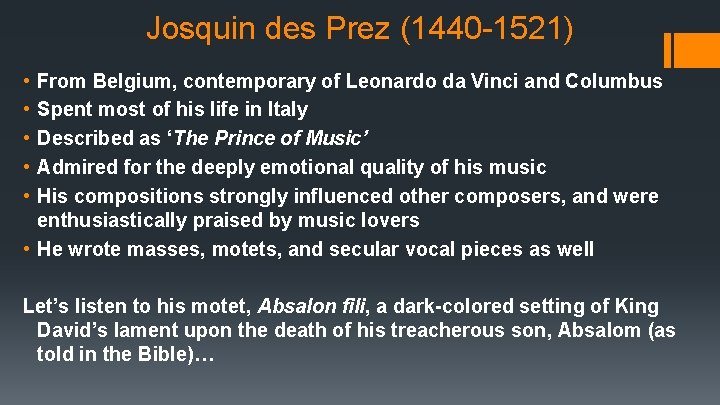 Josquin des Prez (1440 -1521) • • • From Belgium, contemporary of Leonardo da