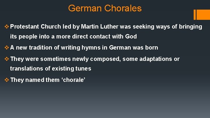 German Chorales v Protestant Church led by Martin Luther was seeking ways of bringing