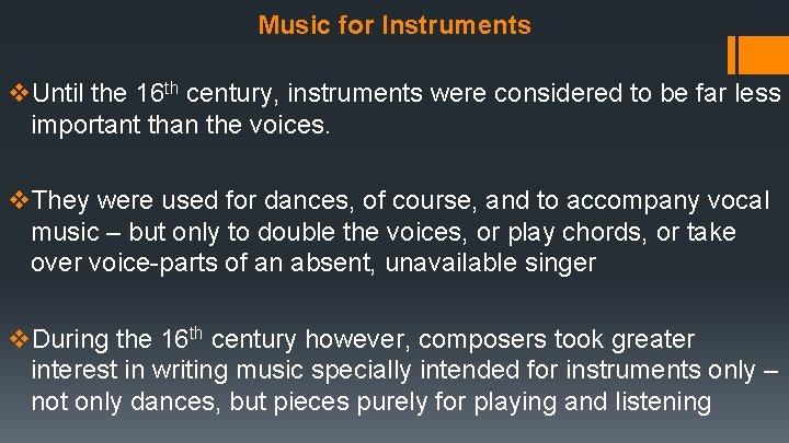 Music for Instruments v. Until the 16 th century, instruments were considered to be