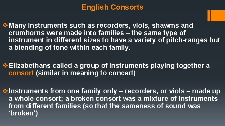 English Consorts v Many instruments such as recorders, viols, shawms and crumhorns were made