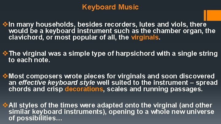 Keyboard Music v In many households, besides recorders, lutes and viols, there would be