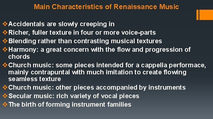 Main Characteristics of Renaissance Music v Accidentals are slowly creeping in v Richer, fuller