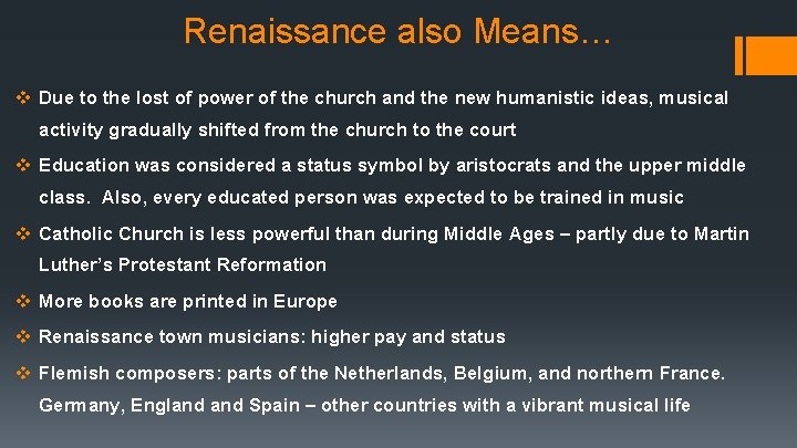 Renaissance also Means… v Due to the lost of power of the church and