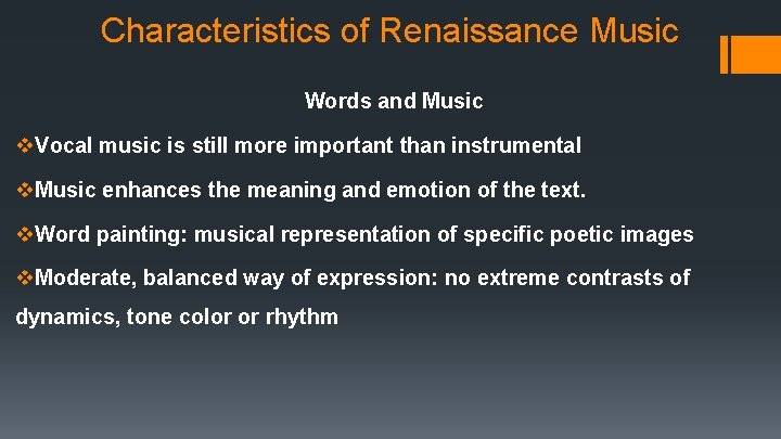 Characteristics of Renaissance Music Words and Music v. Vocal music is still more important