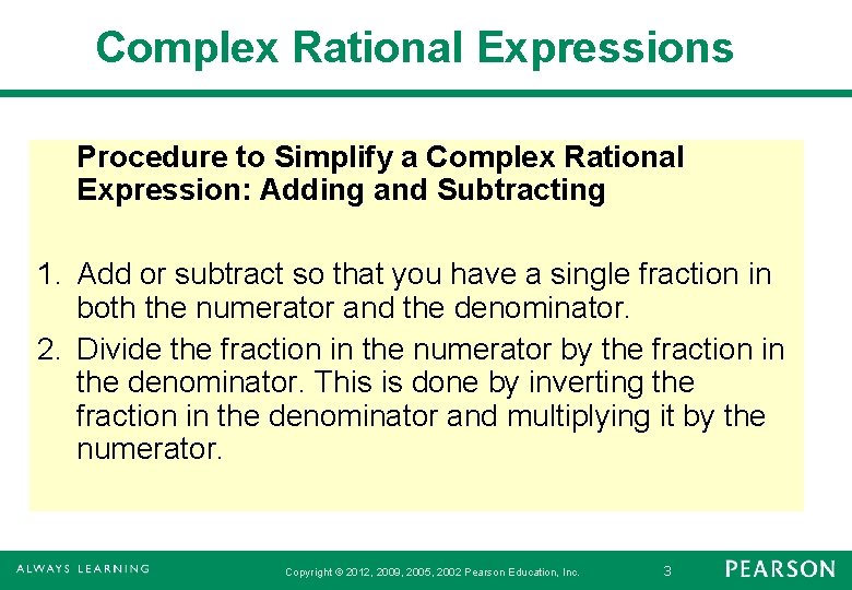 Complex Rational Expressions Procedure to Simplify a Complex Rational Expression: Adding and Subtracting 1.