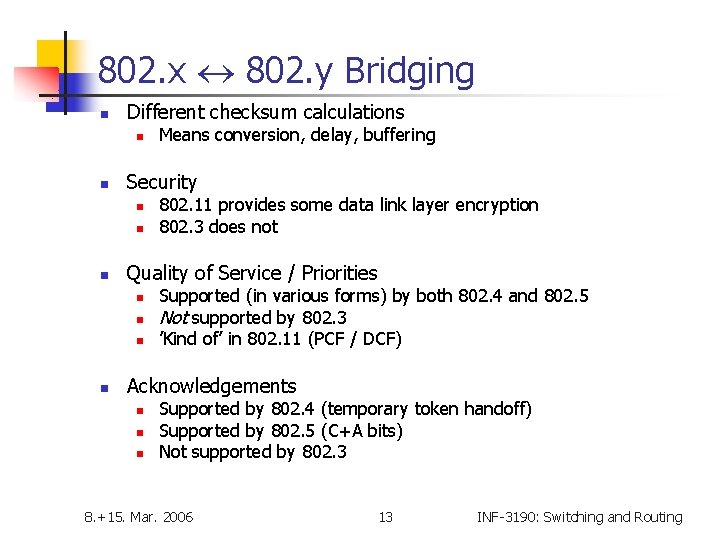 802. x 802. y Bridging n Different checksum calculations n n Security n n