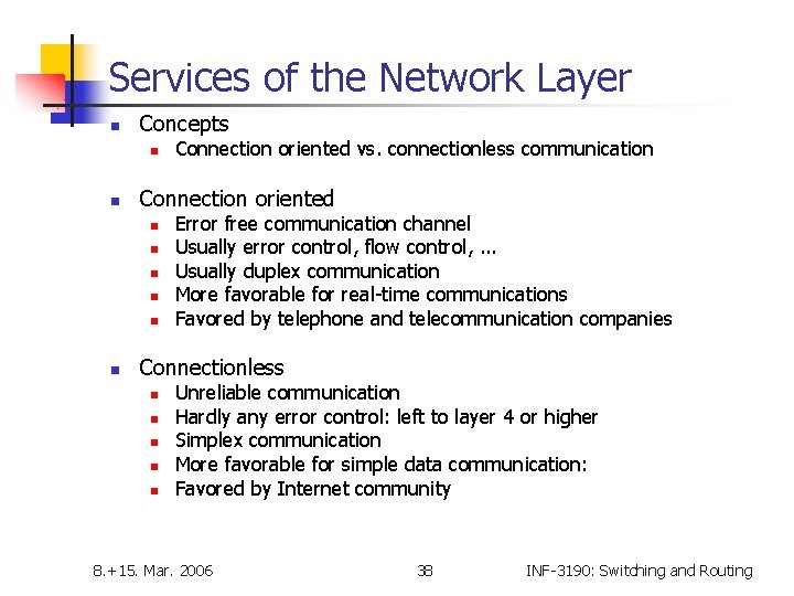 Services of the Network Layer n Concepts n n Connection oriented n n n