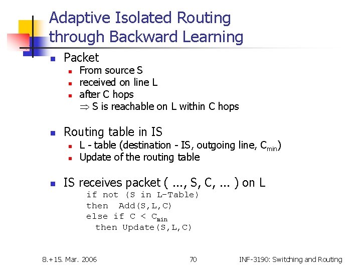 Adaptive Isolated Routing through Backward Learning n Packet n n Routing table in IS