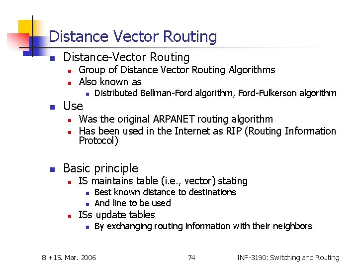 Distance Vector Routing n Distance-Vector Routing n n Group of Distance Vector Routing Algorithms