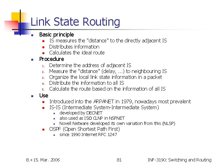 Link State Routing n Basic principle n n Procedure 1. 2. 3. 4. 5.