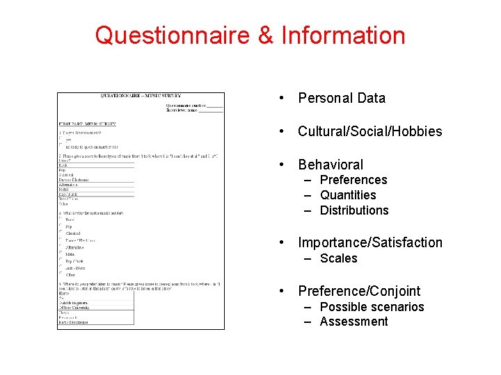Questionnaire & Information • Personal Data • Cultural/Social/Hobbies • Behavioral – Preferences – Quantities
