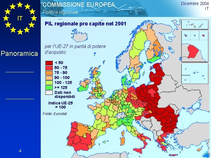 COMMISSIONE EUROPEA Politica regionale IT Panoramica PIL regionale pro capite nel 2001 per l’UE-27