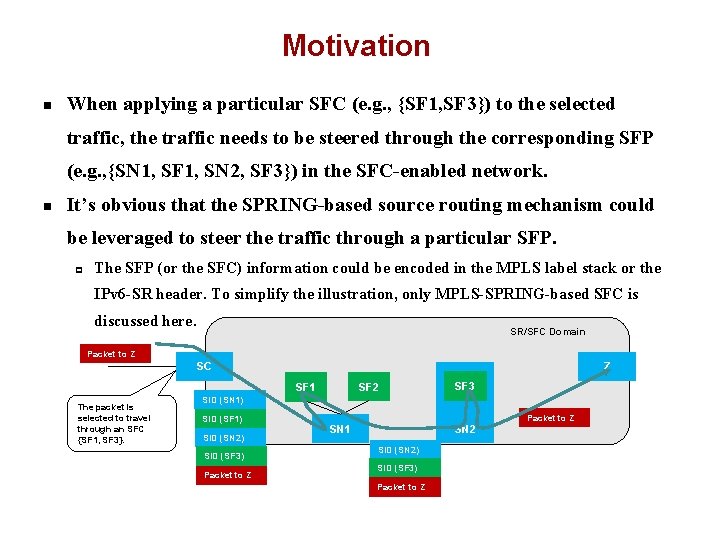 Motivation n When applying a particular SFC (e. g. , {SF 1, SF 3})