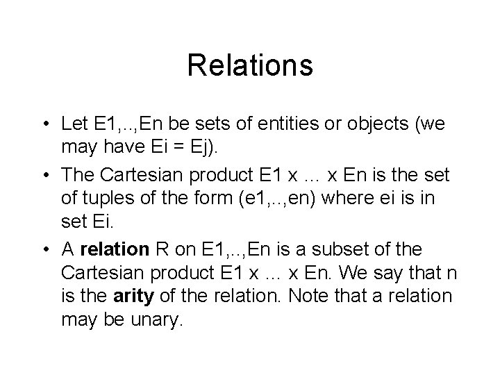 Relations • Let E 1, . . , En be sets of entities or