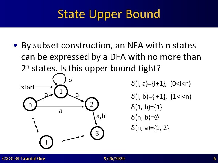 State Upper Bound • By subset construction, an NFA with n states can be