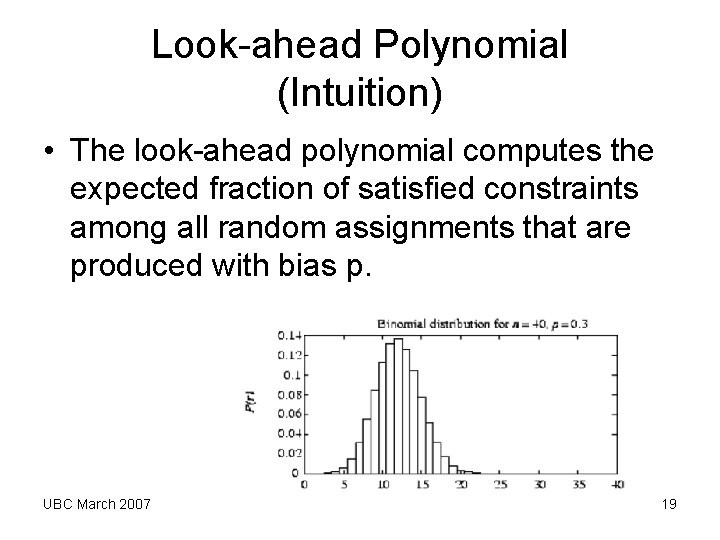 Look-ahead Polynomial (Intuition) • The look-ahead polynomial computes the expected fraction of satisfied constraints Look-ahead Polynomial (Intuition) • The look-ahead polynomial computes the expected fraction of satisfied constraints