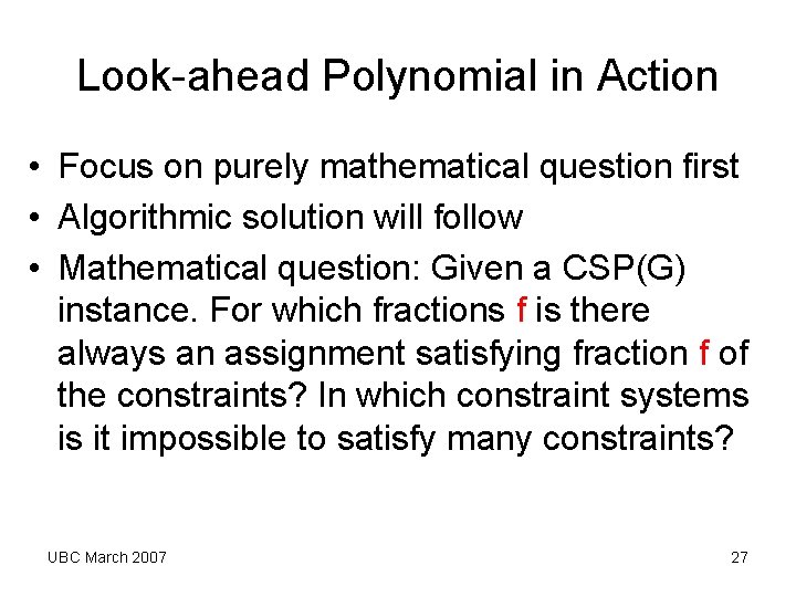 Look-ahead Polynomial in Action • Focus on purely mathematical question first • Algorithmic solution Look-ahead Polynomial in Action • Focus on purely mathematical question first • Algorithmic solution