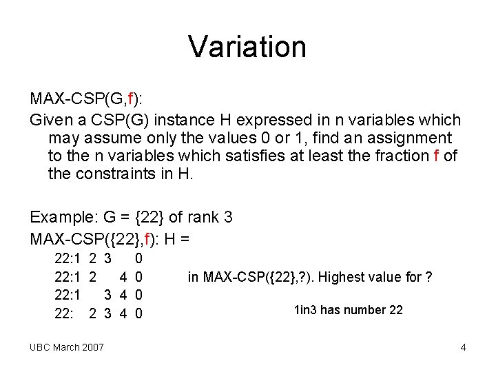 Variation MAX-CSP(G, f): Given a CSP(G) instance H expressed in n variables which may Variation MAX-CSP(G, f): Given a CSP(G) instance H expressed in n variables which may