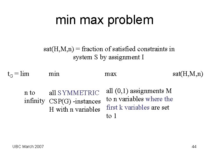 min max problem sat(H, M, n) = fraction of satisfied constraints in system S min max problem sat(H, M, n) = fraction of satisfied constraints in system S