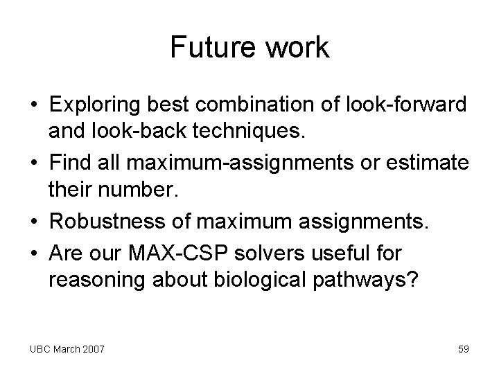 Future work • Exploring best combination of look-forward and look-back techniques. • Find all Future work • Exploring best combination of look-forward and look-back techniques. • Find all