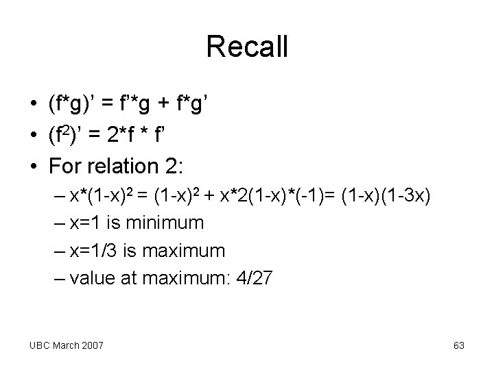 Recall • (f*g)’ = f’*g + f*g’ • (f 2)’ = 2*f * f’ Recall • (f*g)’ = f’*g + f*g’ • (f 2)’ = 2*f * f’