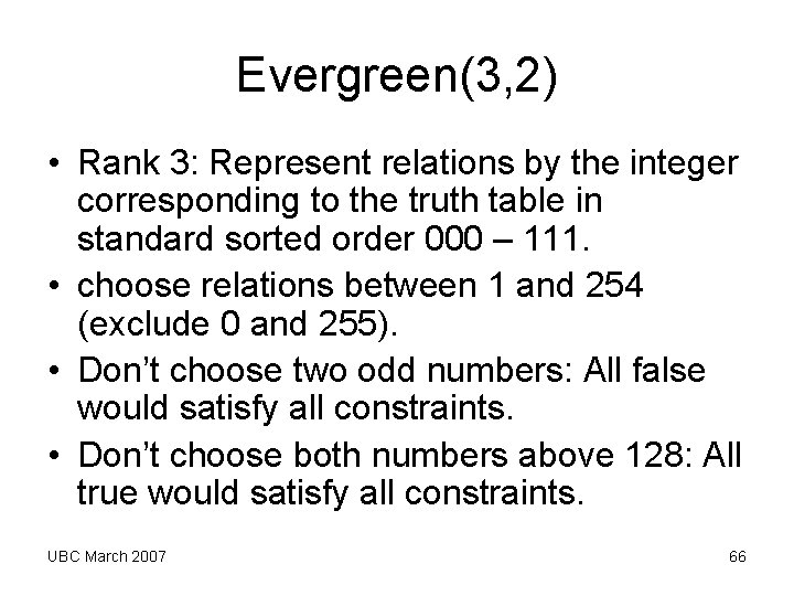 Evergreen(3, 2) • Rank 3: Represent relations by the integer corresponding to the truth Evergreen(3, 2) • Rank 3: Represent relations by the integer corresponding to the truth