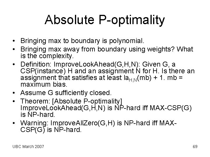Absolute P-optimality • Bringing max to boundary is polynomial. • Bringing max away from Absolute P-optimality • Bringing max to boundary is polynomial. • Bringing max away from