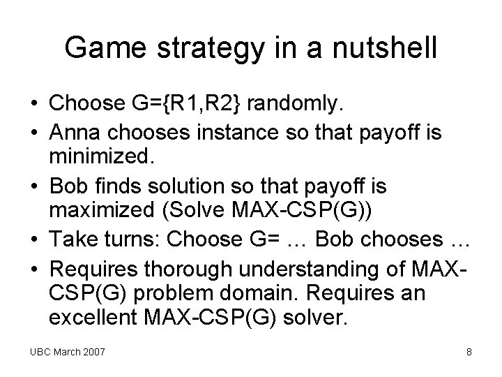 Game strategy in a nutshell • Choose G={R 1, R 2} randomly. • Anna Game strategy in a nutshell • Choose G={R 1, R 2} randomly. • Anna