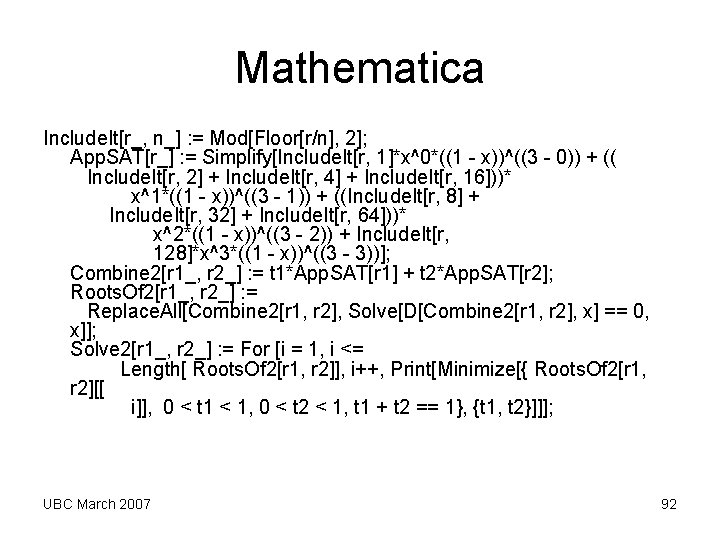 Mathematica Include. It[r_, n_] : = Mod[Floor[r/n], 2]; App. SAT[r_] : = Simplify[Include. It[r,