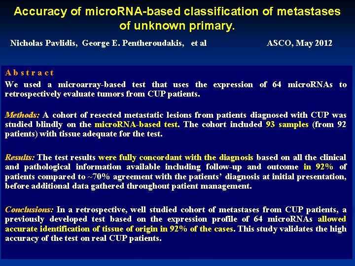 Accuracy of micro. RNA-based classification of metastases of unknown primary. Nicholas Pavlidis, George E.