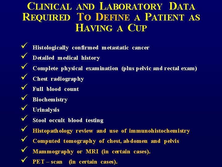 CLINICAL AND LABORATORY DATA REQUIRED TO DEFINE A PATIENT AS HAVING A CUP ü