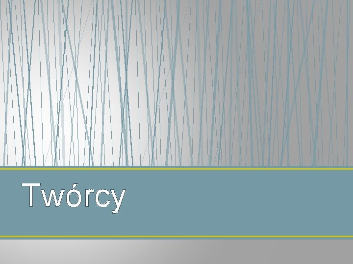 Twórcy 