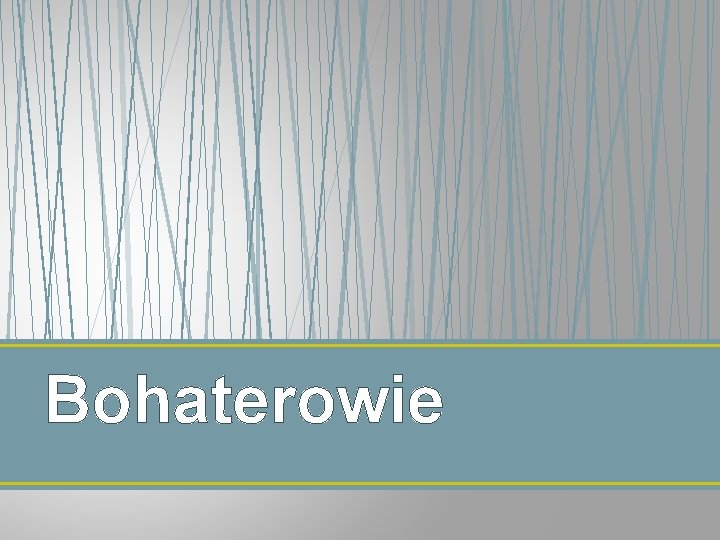Bohaterowie 