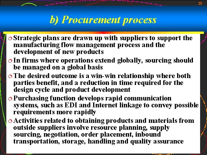 23 b) Procurement process ¦ Strategic plans are drawn up with suppliers to support 23 b) Procurement process ¦ Strategic plans are drawn up with suppliers to support