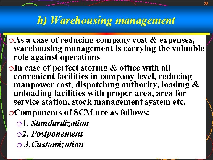 30 h) Warehousing management ¦As a case of reducing company cost & expenses, warehousing 30 h) Warehousing management ¦As a case of reducing company cost & expenses, warehousing