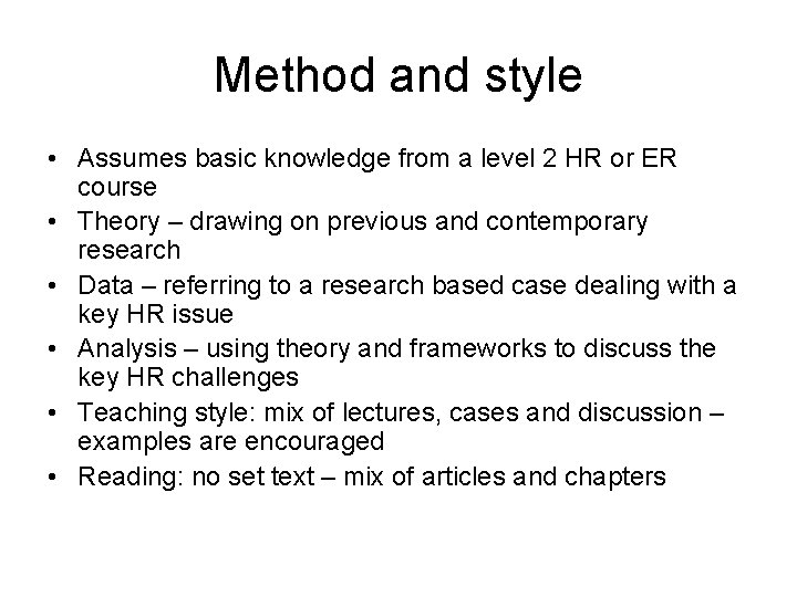 Method and style • Assumes basic knowledge from a level 2 HR or ER