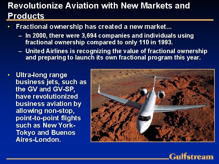 Revolutionize Aviation with New Markets and Products • Fractional ownership has created a new