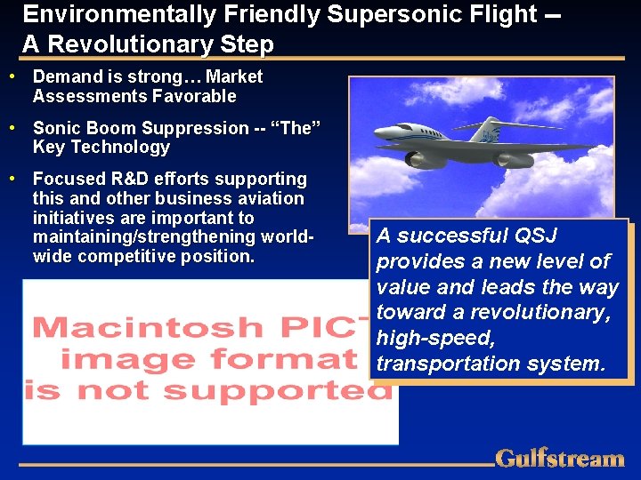 Environmentally Friendly Supersonic Flight -A Revolutionary Step • Demand is strong… Market Assessments Favorable