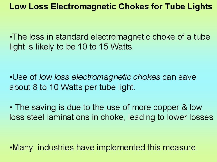 Low Loss Electromagnetic Chokes for Tube Lights • The loss in standard electromagnetic choke